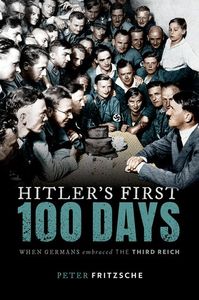 Hitlers First Hundred Days
