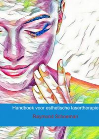 Handboek voor esthetische lasertherapie door Raymond Schoeman