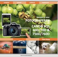 Bewuster en beter: Fotograferen met de Canon EOS 60D, 70D, 750D en 760D  met e-update voor de Canon EOS 80D