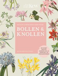 Royal Botanic Gardens, Kew: De Kew Gardener's gids voor Bollen & Knollen