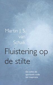 Fluistering op de stilte door Martin J. S. van Schaik