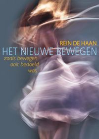 Het nieuwe bewegen door Rein De Haan