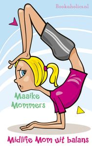 Midlife Mom uit balans door Maaike Mommers