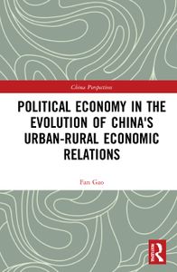 Political Economy in the Evolution of China's UrbanRural Economic Relations