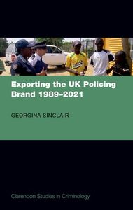 Exporting the UK Policing Brand 1989-2021