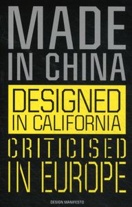 Made in China, Designed in California, Criticised in Europe door Mieke Gerritzen & Geert Lovink