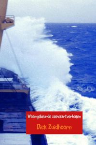Waargebeurde zeevaartverhalen door Dick Zuidhoorn