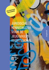 Juridische kenniswijzer voor de jeugd(hulp)professional door Veronica Smits & Renee Heerkens (red.)