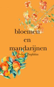 bloemen en mandrijnen door Debora Prophitius