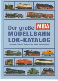 Der große MIBA Modellbahn-Lok-Katalog - mit CD-ROM