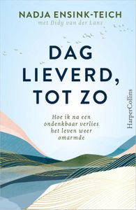 Dag lieverd, tot zo door Nadja Ensink-Teich & Didy van der Lans inkijkexemplaar