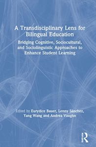 A Transdisciplinary Lens for Bilingual Education