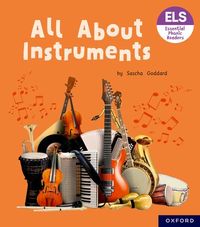 Essential Letters and Sounds: Essential Phonic Readers: Oxford Reading Level 6: All About Instruments