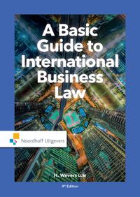 A basic guide to International business law door H. Mr. Wevers & LLM