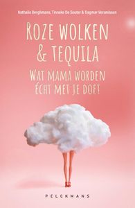 Roze wolken & tequila door Nathalie Berghmans & Tinneke De Souter & Dagmar Versmissen
