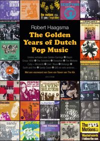 The golden years of Dutch pop music door Robert Haagsma