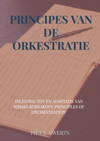 PRINCIPES VAN DE ORKESTRATIE door Piet J. SWERTS