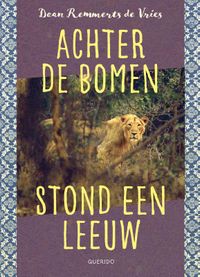 Achter de bomen stond een leeuw door Daan Remmerts de Vries