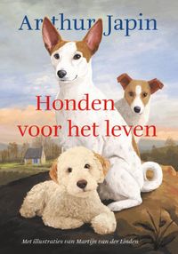 Honden voor het leven door Arthur Japin & Martijn van der Linden