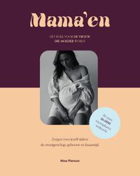 Mama'en - Hét boek voor de vrouw die moeder wordt