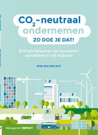 CO2-neutraal ondernemen - Zo doe je dat! door Rob van der Rijt
