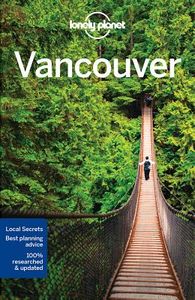 Travel Guide: Lonely Planet Vancouver 7e