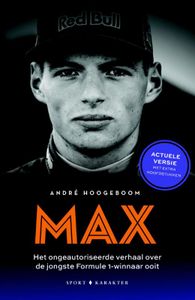 Max - het ongeautoriseerde verhaal over de jongste Formule 1-winnaar ooit door André Hoogeboom