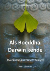 Als Boeddha Darwin kende door Arjan Mulder
