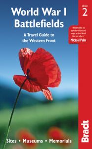 Bradt Travel Guides: World War I Battlefields: A Travel Guide to the Western Fron