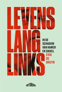 Levenslang links door Erik De Bruyn