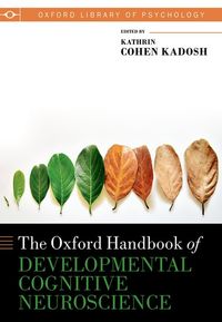 Oxford Handbook of Developmental Cognitive Neuroscience