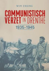 Communistisch verzet in Drenthe door Wim Ensing