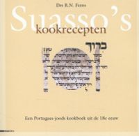 Suasso's Kookrecepten  Een Portugees-joods kookboek uit de 18e eeuw