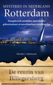 Mysteries in Nederland : Rotterdam door Martijn J. Adelmund