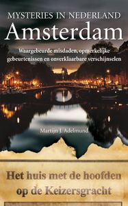 Mysteries in Nederland : Amsterdam door Martijn J. Adelmund