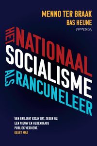 Het nationaalsocialisme als rancuneleer door Menno ter Braak & Bas Heijne
