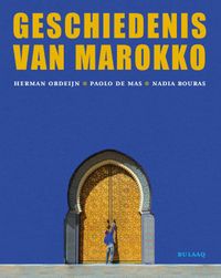 Geschiedenis van Marokko door Nadia Bouras & Paolo De Mas & Herman Obdeijn