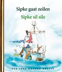 Gouden Boekjes: Hijs de zeilen / Sipke sil sile