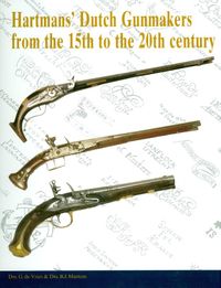 Hartman´s Dutch Gunmakers from the 15th to the 20th century