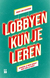 Lobbyen kun je leren