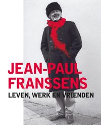 Jean-Paul Franssens - Leven, werk en vrienden