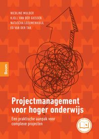 Projectmanagement voor hoger onderwijs door Nicoline Mulder & Natascha Leeuwenkuijl & Kjell van der Giessen & Ed van der Tak inkijkexemplaar