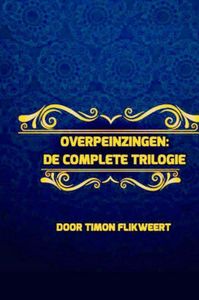 Overpeinzingen: De Complete Trilogie door Timon Flikweert