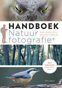 Handboek natuurfotografie + door Edo van Uchelen & Bart Siebelink