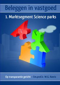 Beleggen in vastgoed - IV. 1. Marktsegment Science parks door Em.prof.ir. W.G. Keeris
