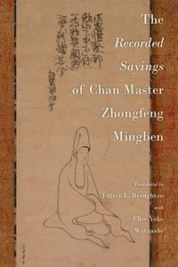 The Recorded Sayings of Chan Master Zhongfeng Mingben