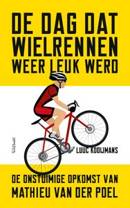De dag dat wielrennen weer leuk werd door Luuc Kooijmans