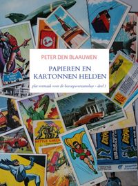 Papieren en Kartonnen Helden door Peter Den Blaauwen