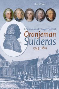 Oranjeman Suideras (1743-1811). Een leven zonder toegeeflijkheid