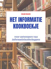 Het informatie kookboekje door Roland Drijver